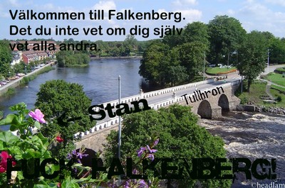 Välkommen till Falkenberg.  De du inte vet om dig själv vet alla andra.