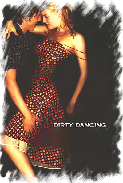 dirty dance....